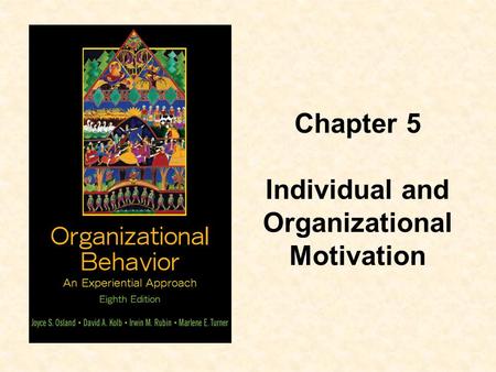 Chapter 5 Individual and Organizational Motivation.