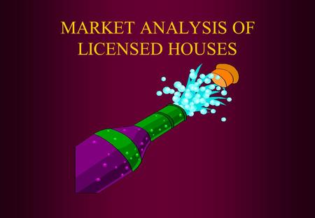MARKET ANALYSIS OF LICENSED HOUSES. INTRODUCTION Definition Analysis of the environment Analysis of Competitive structure Analysis of Stakeholders Analysis.