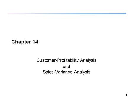 Customer-Profitability Analysis and Sales-Variance Analysis