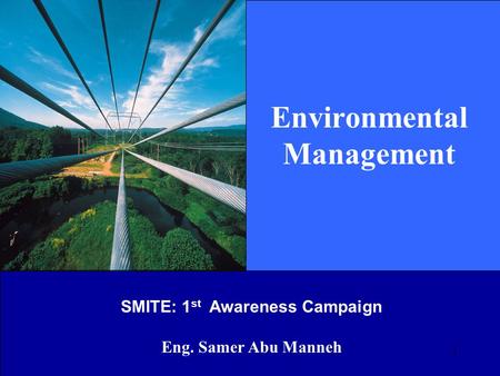 1 Environmental Management SMITE: 1 st Awareness Campaign Eng. Samer Abu Manneh.