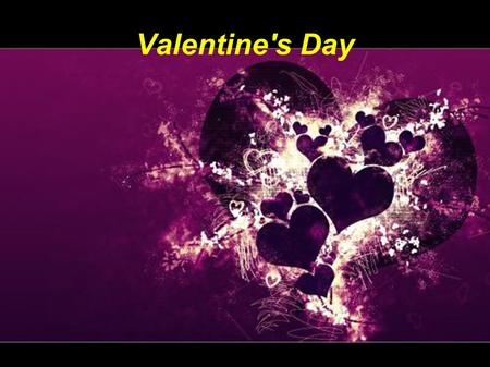 Valentine's Day. Lovers day at 14 th February. The name is derived from St. Valentine. The main custom is sending letters with love poems and giving little.