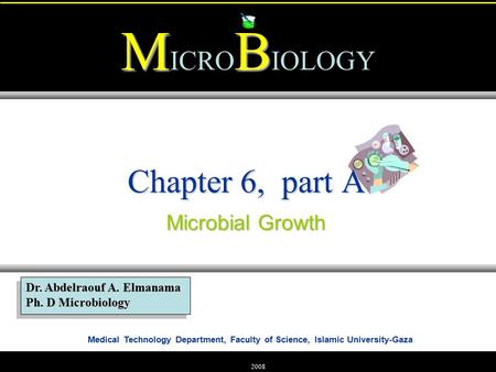 Chapter 6, part A Microbial Growth.