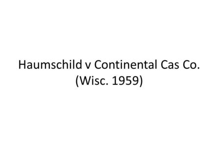 Haumschild v Continental Cas Co. (Wisc. 1959). Haumschild: “While the appellant's counsel did not request that we overrule Buckeye v. Buckeye, supra,