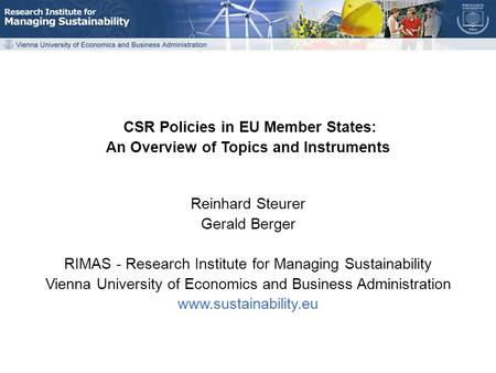 CSR Policies in EU Member States The Role of Government in SR, 3 Nov 2007 CSR Policies in EU Member States: An Overview of Topics and Instruments Reinhard.