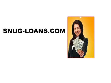 SNUG-LOANS.COM. snug-loans.com Need an Instant Loan? Get Up to $1,500 in as fast as 1 hour.