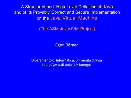 A Structured and High-Level Definition of Java and of its Provably Correct and Secure Implementation on the Java Virtual Machine (The ASM Java/JVM Project)