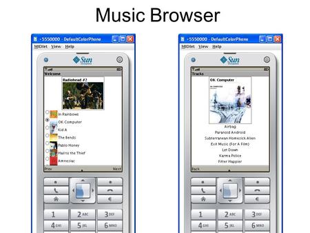 Music Browser. Web Services  SOAP and WSDL  Simple Object Access Protocol  Web Services Description Language  To use SOAP  Generate stub classes.