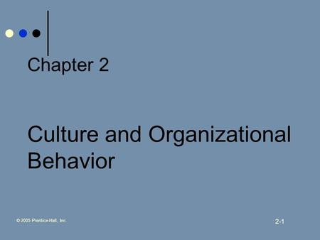 Chapter 2 Culture and Organizational Behavior
