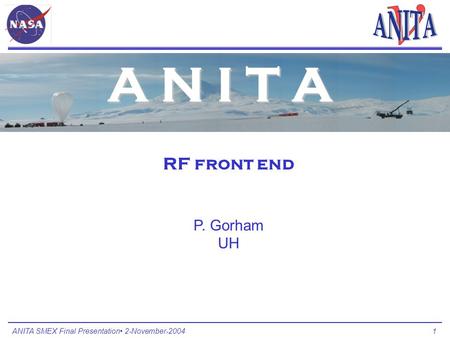 ANITA SMEX Final Presentation 2-November-2004 1 RF front end P. Gorham UH A N I T A.
