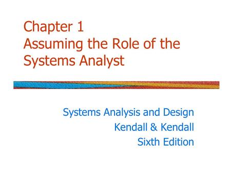 Chapter 1 Assuming the Role of the Systems Analyst
