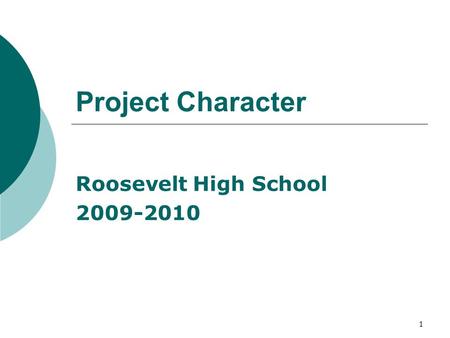 1 Project Character Roosevelt High School 2009-2010.