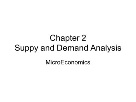 Chapter 2 Suppy and Demand Analysis