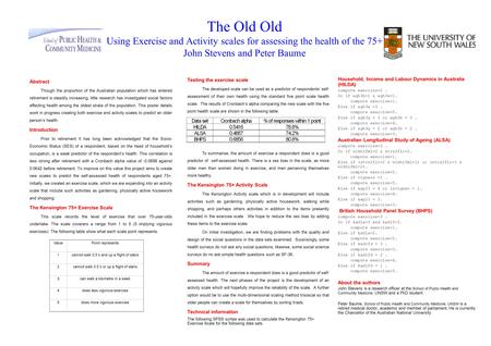 The Old Old Using Exercise and Activity scales for assessing the health of the 75+ John Stevens and Peter Baume Abstract Though the proportion of the Australian.