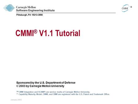 CMMI® V1.1 Tutorial Sponsored by the U.S. Department of Defense