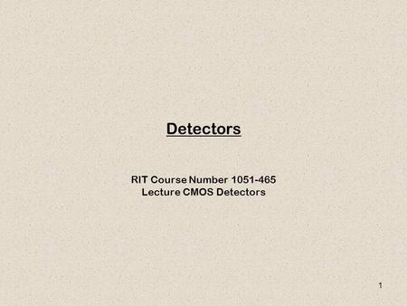 RIT Course Number Lecture CMOS Detectors