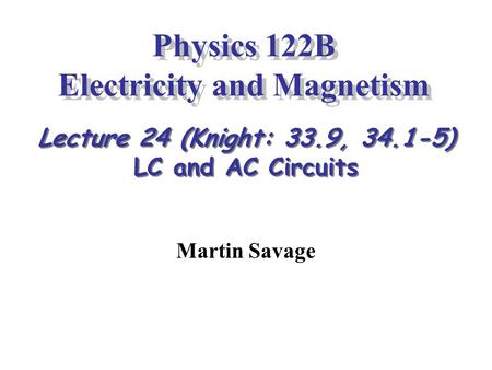 Physics 122B Electricity and Magnetism