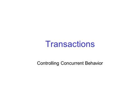 Transactions Controlling Concurrent Behavior. Busy, busy, busy... In production environments, it is unlikely that we can limit our system to just one.