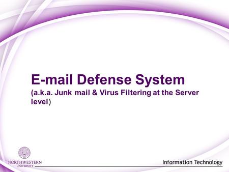 E-mail Defense System (a.k.a. Junk mail & Virus Filtering at the Server level)