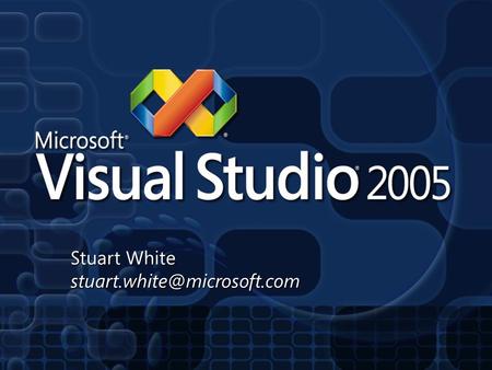 Stuart White 2 Visual Studio 2005 Vision Foster a vibrant partner ecosystem Simplify creation of Connected Systems Improve.
