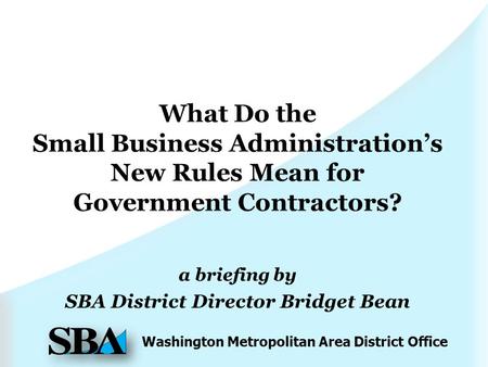 Washington Metropolitan Area District Office a briefing by SBA District Director Bridget Bean.