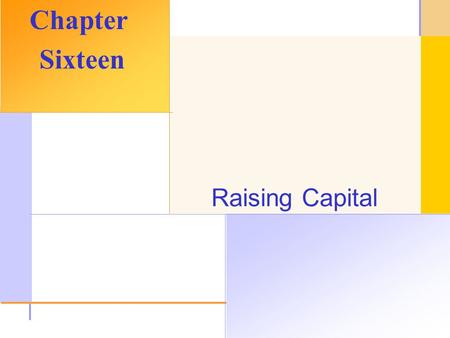 © 2003 The McGraw-Hill Companies, Inc. All rights reserved. Raising Capital Chapter Sixteen.
