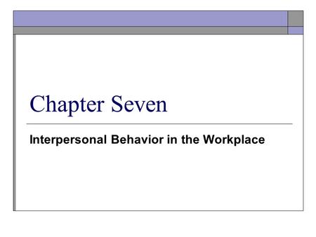 Interpersonal Behavior in the Workplace