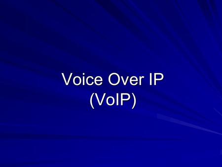 Voice Over IP (VoIP). Boyapati, Roopesh Understanding VoIP ConceptsComponentsFunctionalityProtocolsChallengesDemo.