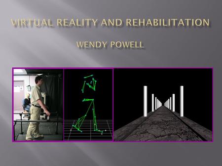  Treadmill interfaced to large screen Virtual Reality environments  Improving walking in patients with pain or post-stroke  The effect of visual flow.