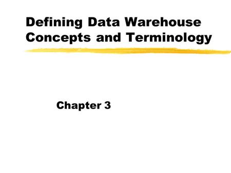 Defining Data Warehouse Concepts and Terminology
