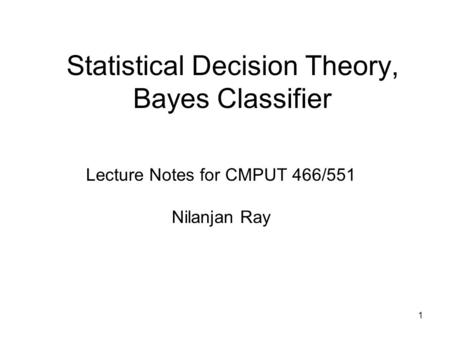 Statistical Decision Theory, Bayes Classifier