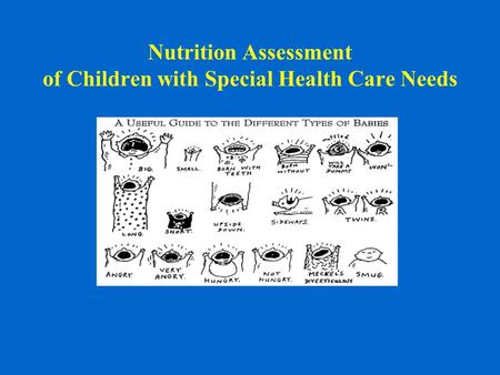 Nutrition Assessment of Children with Special Health Care Needs.