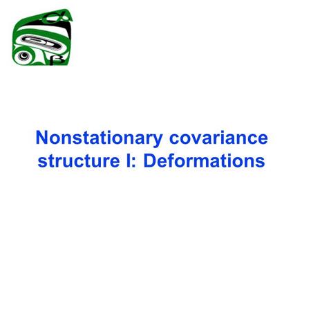 Nonstationary covariance structure I: Deformations.