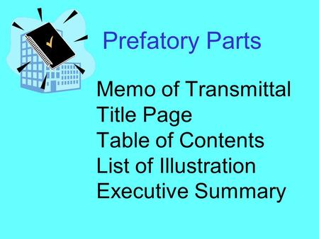 Prefatory Parts Memo of Transmittal Title Page Table of Contents List of Illustration Executive Summary.