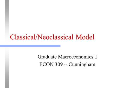 Classical/Neoclassical Model