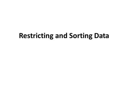 Restricting and Sorting Data. Consider the table employee(employee_id,last_name,job_id, department_id ) assume that you want to display all the employees.