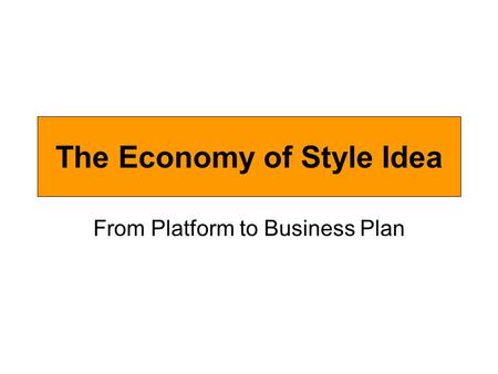 The Economy of Style Idea From Platform to Business Plan.