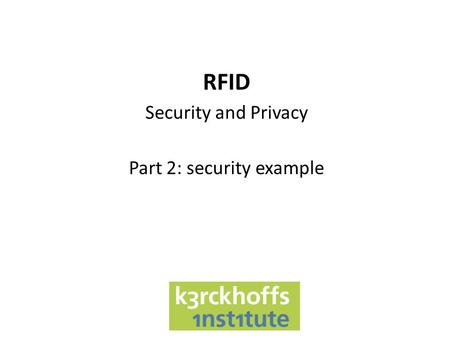 RFID Security and Privacy Part 2: security example.