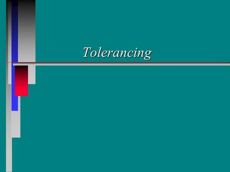 Tolerancing READING! - Today Lamit - Chapter 13 NEXT WEEK!