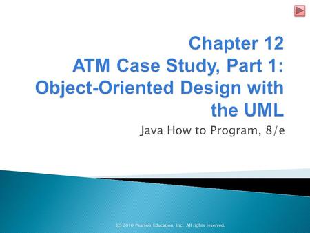 (C) 2010 Pearson Education, Inc. All rights reserved. Java How to Program, 8/e.