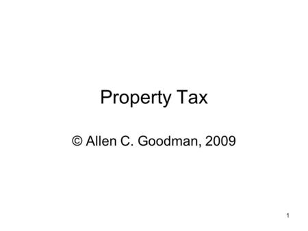 1 Property Tax © Allen C. Goodman, 2009 2  2006 37.6.