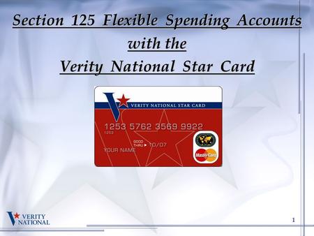 Section Flexible  Spending  Accounts   with the  Verity  National  Star  Card