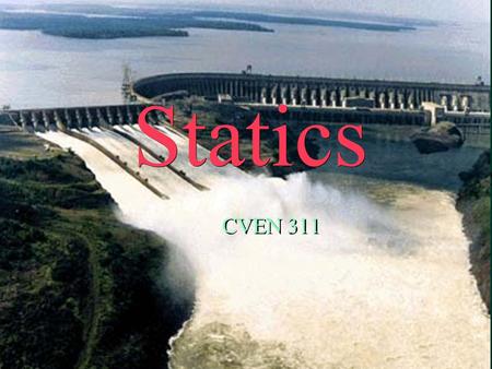 Statics CVEN 311 . Definitions and Applications ä Statics: no relative motion between adjacent fluid layers. ä Shear stress is zero ä Only _______ can.