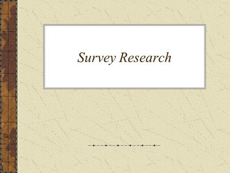 Survey Research.