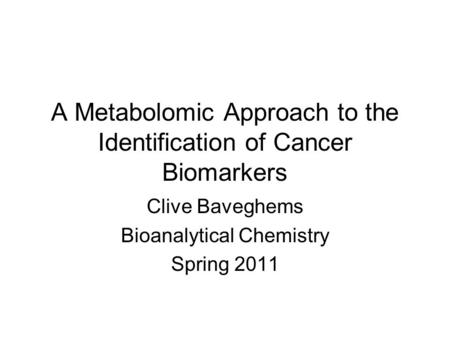 A Metabolomic Approach to the Identification of Cancer Biomarkers