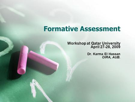 Formative Assessment Workshop at Qatar University April 27-28, 2009