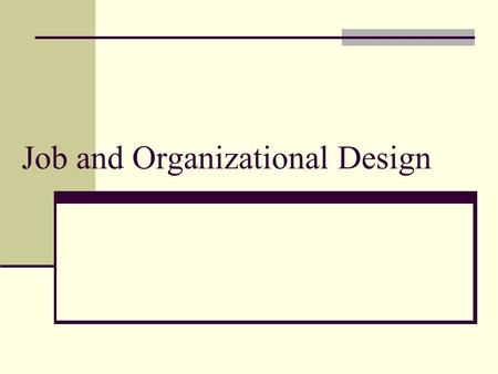 Job and Organizational Design