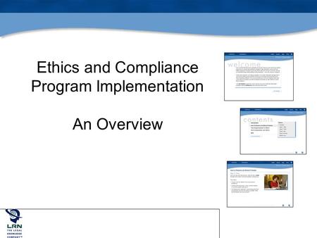 Ethics and Compliance Program Implementation An Overview.
