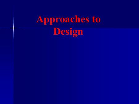 Approaches to Design.