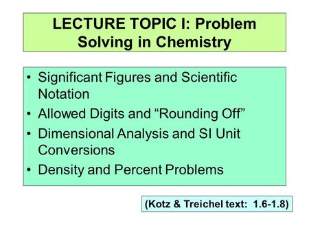 LECTURE TOPIC I: Problem Solving in Chemistry