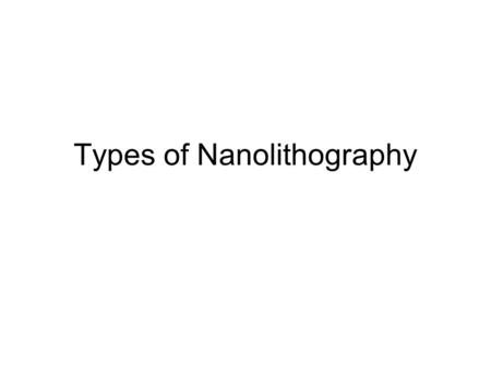 Types of Nanolithography